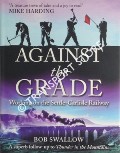 Against the Grade - Working on the Settle-Carlisle Railway by SWALLOW, Bob